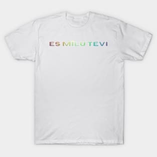 Es milu tevi - Latviski T-Shirt